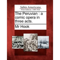 The Peruvian: A Comic Opera in Three Acts.