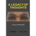 A Legacy of Thoughts: Living with thoughts