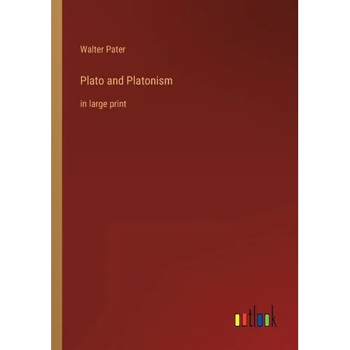 Plato and Platonism: in large print