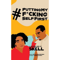 #PuttingMyF*ckingSelfFirst