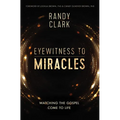 The Eyewitness to Miracles: Watching the Gospel Come to Life