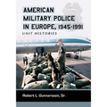 American Military Police in Europe, 1945-1991: Unit Histories