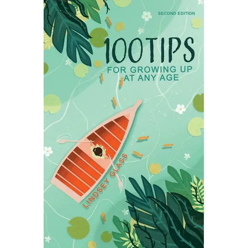 100 Tips For Growing Up At Any Age