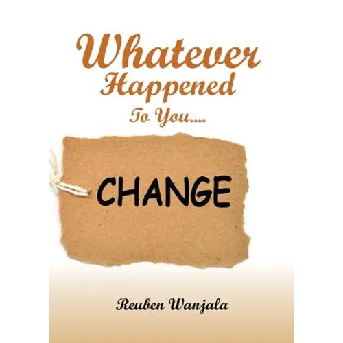 Whatever Happened to you.... CHANGE