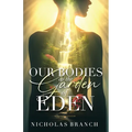 Our Bodies as the Garden of Eden