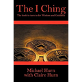 The I Ching: The Book to Turn to for Wisdom and Guidance