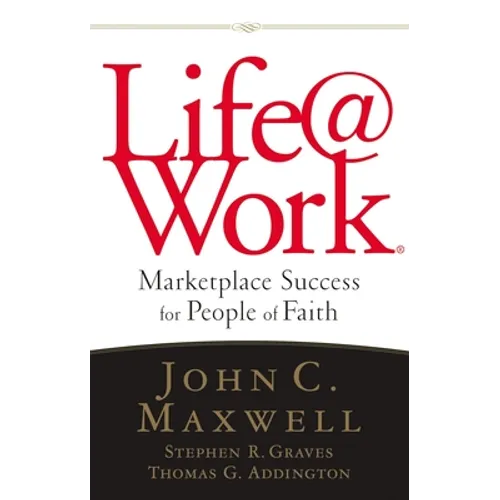 The Life@work: Marketplace Success for People of Faith