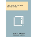 The Rancho of the Little Loves