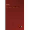 Autobiography of Eliashib Adams