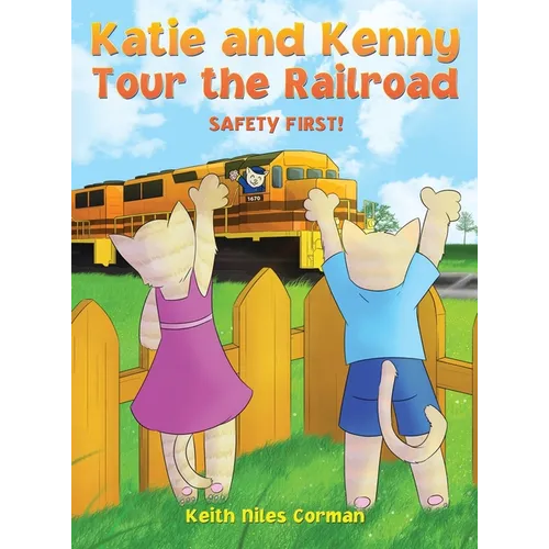 Katie and Kenny Tour the Railroad: Safety First!