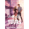 Actually Yours: A Sweet & Closed Door Romantic Comedy