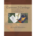 Cartoons 2 Carvings: Making the transition from paper to wood