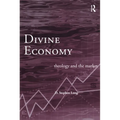 Divine Economy: Theology and the Market