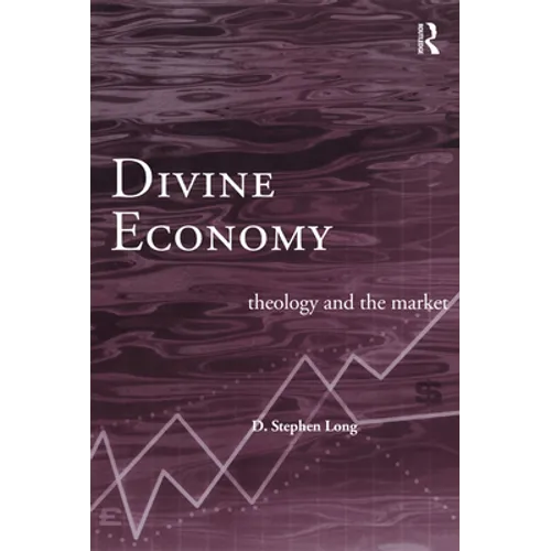 Divine Economy: Theology and the Market