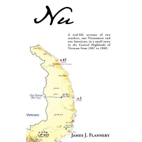 Nu: A real-life account of two teachers, one Vietnamese and one American, in a small town in the Central Highlands of Vietnam from 1967 to 1969.