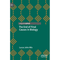 The End of Final Causes in Biology
