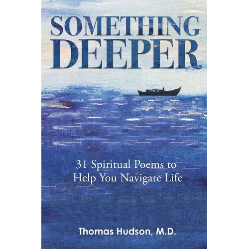 Something Deeper: 31 Spiritual Poems to Help You Navigate Life