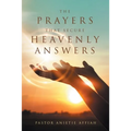 The Prayers That Secure Heavenly Answers