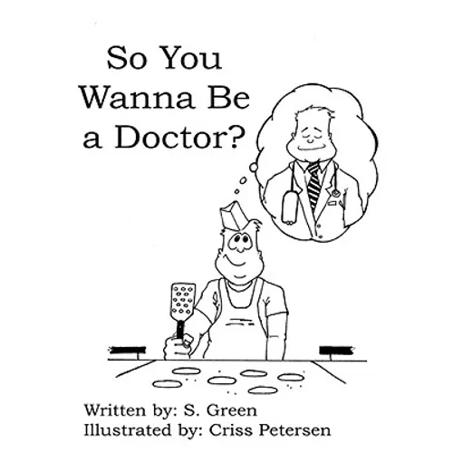 So You Wanna Be a Doctor?