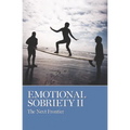 Emotional Sobriety II: The Next Frontier