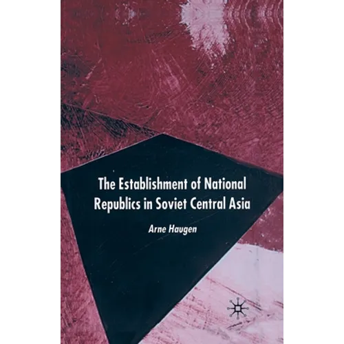 The Establishment of National Republics in Central Asia