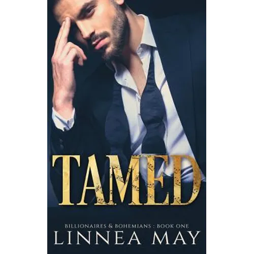 Tamed: A Bad Boy Billionaire Romance