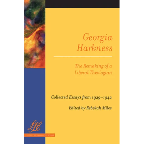 Georgia Harkness: The Remaking of a Liberal Theologian