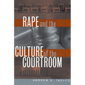 Rape and the Culture of the Courtroom