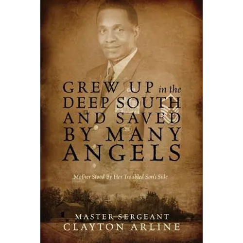 Grew Up in the Deep South and Saved by Many Angels: Mother Stood by Her Troubled Son's Side