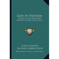 God in Freedom: Studies in the Relations Between Church and State