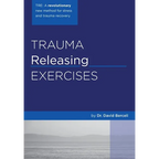 Trauma Releasing Exercises (TRE): A revolutionary new method for stress/trauma recovery.