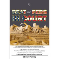 Beat The Feds In Court: A Self-Help Legal Resource for Every American