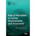 Role of MicroRNA in Cancer Development and Treatment