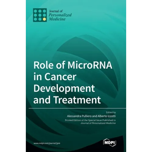 Role of MicroRNA in Cancer Development and Treatment