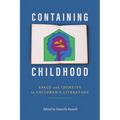 Containing Childhood: Space and Identity in Children's Literature