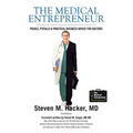 The Medical Entrepreneur: Pearls, Pitfalls and Practical Business Advice for Doctors (Third Edition)