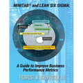 Minitab(R) and Lean Six Sigma: A Guide to Improve Business Performance Metrics