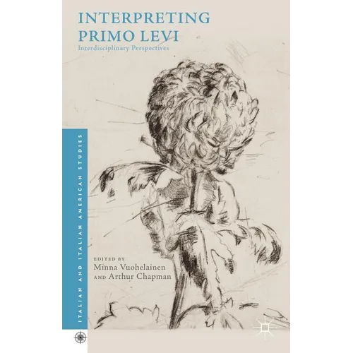 Interpreting Primo Levi: Interdisciplinary Perspectives
