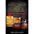 The Rise and Fall of The Roman and British Empire Plus The Crusades: ( 3 books in 1 ) Triple The Action!