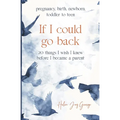 If I could go back: 20 Things I wish I knew before I became a parent