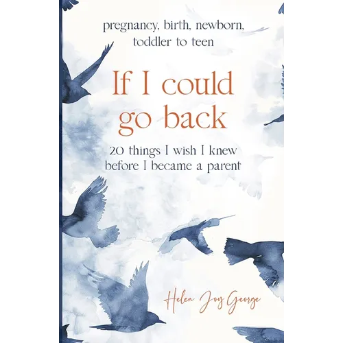 If I could go back: 20 Things I wish I knew before I became a parent