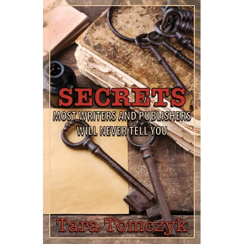 Secrets Most Writers and Publishers Will Never Tell You
