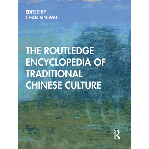 The Routledge Encyclopedia of Traditional Chinese Culture
