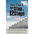 You Can't Half Step the 12 Steps