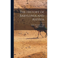 The History of Babylonia and Assyria