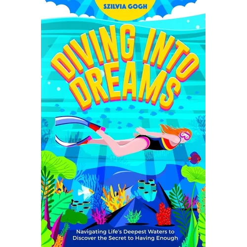 Diving into Dreams: Navigating Life's Deepest Waters to Discover the Secret of Having Enough