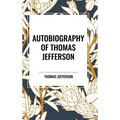 Autobiography of Thomas Jefferson
