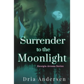 Surrender to the Moonlight