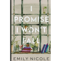 I Promise I Won't Fall