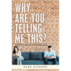Why Are You Telling Me This?: A Brief Introduction to Communicating - Paperback